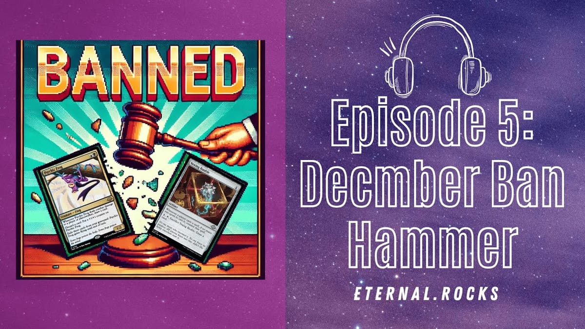 Episode 5: Post December 2024 Ban Announcements for Legacy